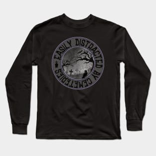 Easily Distracted by Cemeteries Graveyard Tombstone Long Sleeve T-Shirt